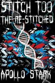 Title: Stitch Too: The re-stitched, Author: Apollo Stark