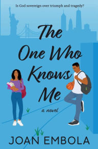 Title: The One Who Knows Me, Author: Joan Embola