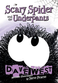 Title: Scary Spider and the Underpants, Author: Dave West