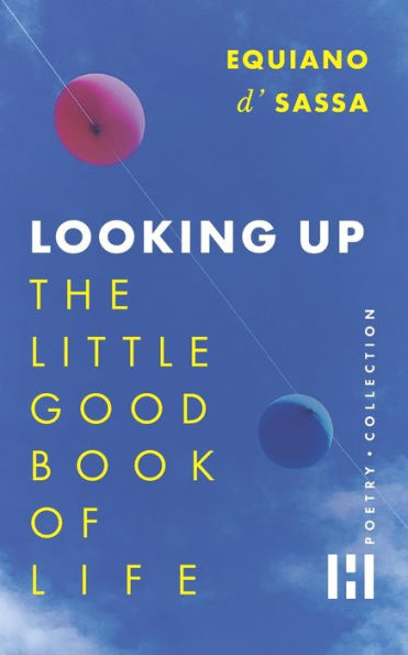 Looking Up: The Little Good Book Of Life