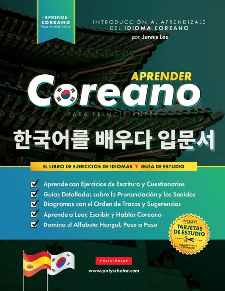 Aprender Coreano para Principiantes - El Libro de Ejercicios de Idiomas: GuÃ¯Â¿Â½a de Estudio, Paso a Paso y FÃ¯Â¿Â½ciles, para Aprender a Leer, Escribir y Hablar Usando el Alfabeto Hangul (Incluye PÃ¯Â¿Â½ginas con Tarjetas de Estudio)