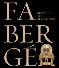 Free ebook downloads magazines Fabergé: Romance to Revolution 9781838510145