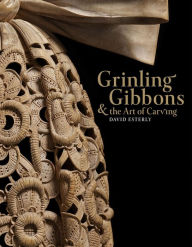 Title: Grinling Gibbons and the Art of Carving, Author: David Esterly