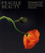 Title: Fragile Beauty: Photographs from the Sir Elton John and David Furnish Collection, Author: Duncan Forbes
