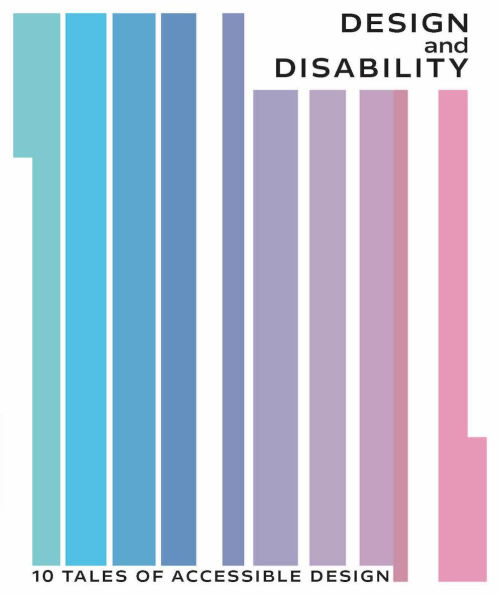 Design and Disability: 10 Tales of Accessible