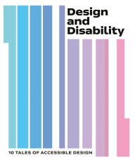 Download full books google books Design and Disability: 10 Tales of Accessible Design 9781838510572