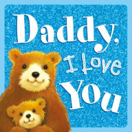 Title: Daddy, I Love You: Sparkly Story Board Book, Author: IglooBooks