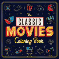 Title: The Classic Movies Coloring Book: Adult Coloring Book, Author: IglooBooks
