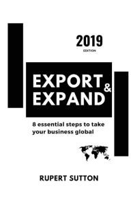 Title: Export & Expand: 8 essential steps to take your business global, Author: Rupert Sutton