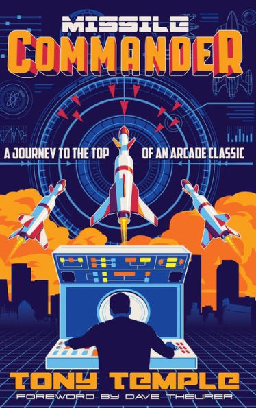 Missile Commander: A Journey to the Top of an Arcade Classic