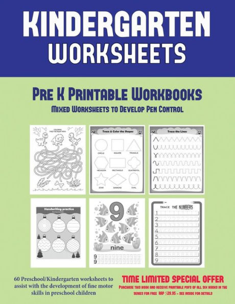 Pre K Printable Workbooks: Mixed Worksheets to Develop Pen Control (Kindergarten Worksheets) : 60 Preschool/Kindergarten worksheets to assist with the development of fine motor skills in preschool children