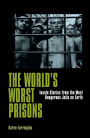 World's Worst Prisons