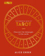 The Essential Book of Tarot: Discover the Messages in the Cards