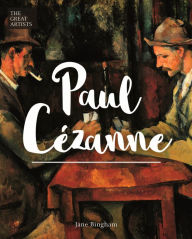 Title: The Great Artists: Paul Cézanne, Author: Jane Bingham