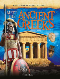 Title: Meet the Ancient Greeks, Author: Liz Miles