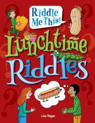 Title: Lunchtime Riddles, Author: Lisa Regan