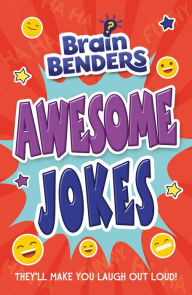 Title: Brain Benders: Awesome Jokes, Author: Lisa Regan