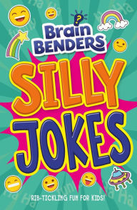 Title: Brain Benders: Silly Jokes, Author: Lisa Regan