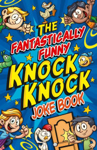 Title: The Fantastically Funny Knock Knock Joke Book, Author: Karen King