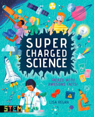 Title: Super-Charged Science: Packed With Awesome Facts!, Author: Lisa Regan