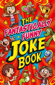 Title: The Fantastically Funny Joke Book, Author: Lisa Regan