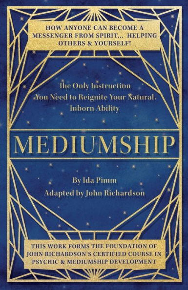 Mediumship: The Only Instruction You Need to Reignite Your Natural Inborn Ability