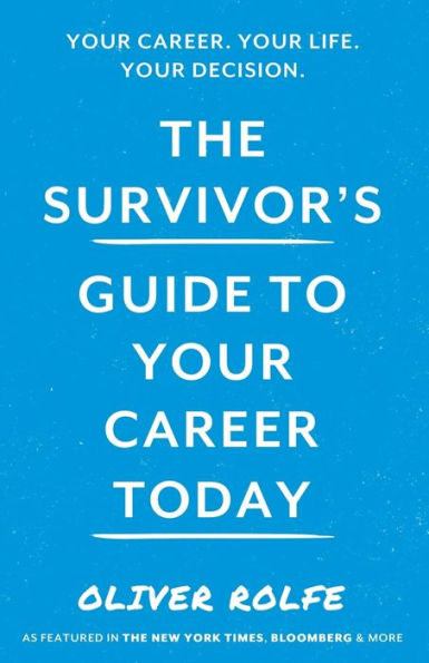 The Survivors Guide To Your Career Today