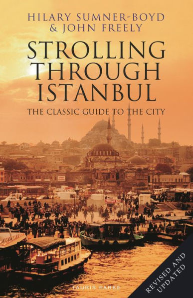 Strolling Through Istanbul: the Classic Guide to City
