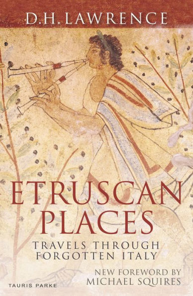 Etruscan Places: Travels Through Forgotten Italy