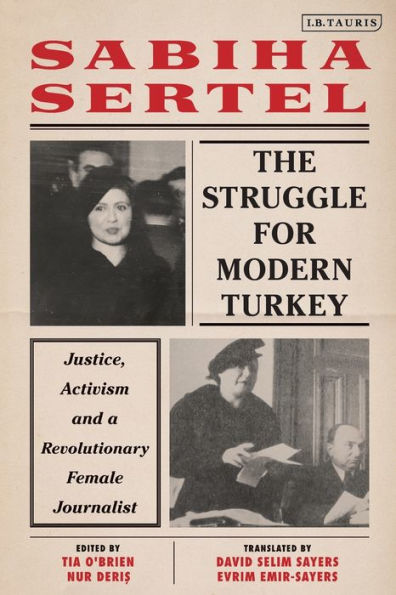 The Struggle for Modern Turkey: Justice, Activism and a Revolutionary Female Journalist