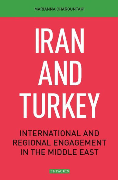 Iran and Turkey: International Regional Engagement the Middle East