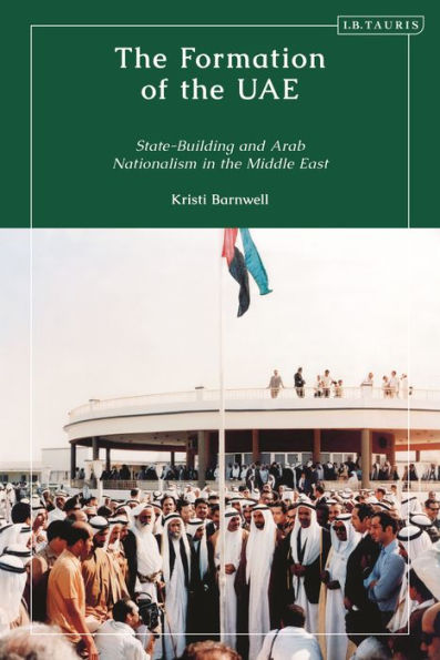 the Formation of UAE: State-Building and Arab Nationalism Middle East
