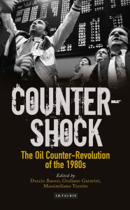 Title: Counter-shock: The Oil Counter-Revolution of the 1980s, Author: Duccio Basosi