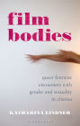 Film Bodies: Queer Feminist Encounters with Gender and Sexuality in Cinema