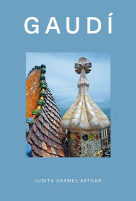 Title: Design Monograph: Gaudí, Author: Judith Carmel-Arthur
