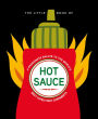 The Little Book of Hot Sauce: A passionate salute to the world's fiery condiment