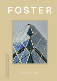 Title: Design Monograph: Foster, Author: Robert Dimery