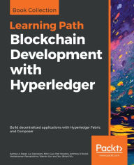 Title: Blockchain Development with Hyperledger: Build decentralized applications with Hyperledger Fabric and Composer, Author: Salman A. Baset