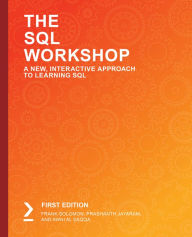 Title: The SQL Workshop: Learn to create, manipulate and secure data and manage relational databases with SQL, Author: Frank Solomon