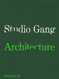 Ebook download for android phone Studio Gang: Architecture by Jeanne Gang 9781838660543  in English