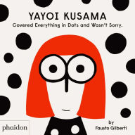 Download books as pdf for free Yayoi Kusama Covered Everything in Dots and Wasn't Sorry.