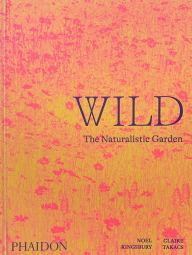 Free audio books with text for download Wild: The Naturalistic Garden (English literature) by  9781838661052 