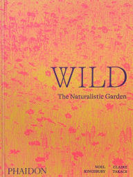 Books for downloading Wild: The Naturalistic Garden 9781838661052 