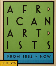 Title: African Artists: From 1882 to Now, Author: Phaidon Editors