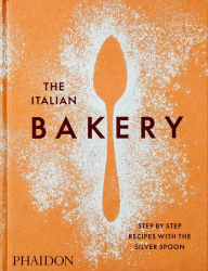 Free download audio books The Italian Bakery: Step-by-Step Recipes with the Silver Spoon by 