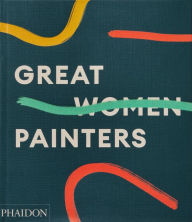Free french audio books downloads Great Women Painters (English Edition) 9781838663285 by Phaidon, Alison M Gingeras, Phaidon, Alison M Gingeras CHM iBook