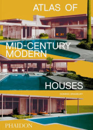 Title: Atlas of Mid-Century Modern Houses, Author: Dominic Bradbury
