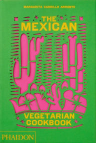 Free audiobooks for ipods download The Mexican Vegetarian Cookbook: 400 authentic everyday recipes for the home cook by Margarita Carrillo Arronte, Margarita Carrillo Arronte ePub FB2 PDF 9781838665265 (English literature)