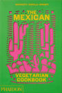 The Mexican Vegetarian Cookbook: 400 authentic everyday recipes for the home cook