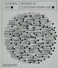 Title: Vitamin Txt: Words in Contemporary Art, Author: Phaidon Phaidon Editors